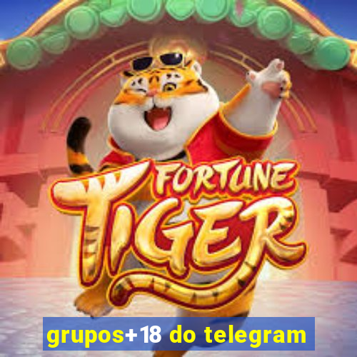 grupos+18 do telegram